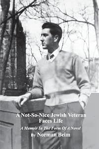 A Not-So-Nice Jewish Veteran Faces Life by Norman Beim