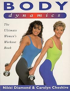 Body Dynamics: The Ultimate Women's Workout Book by Nikki Diamond