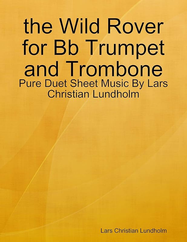the Wild Rover for Bb Trumpet and Trombone - Pure Duet Sheet Music By Lars Christian Lundholm by Lars Christian Lundholm