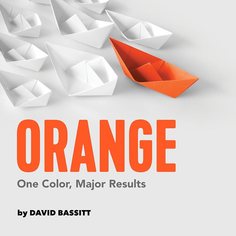 Orange: One Color, Major Results by David Bassitt