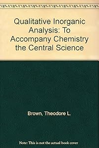 Qualitative Inorganic Analysis: To Accompany Chemistry the Central Science