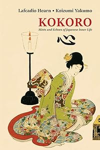Kokoro: Hints and Echoes of Japanese Inner Life by Lafcadio Hearn