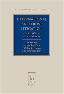 International Antitrust Litigation: Conflict of Laws and Coordination (Studies in Private International Law Book 8)