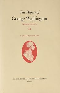 The Papers of George Washington: 1 April–21 September 1796 (Volume 20) (Presidential Series)