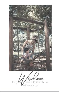 Wisdom: Modeling A Christian Lifestyle For Your Children (Resilience Devotionals) by Shamarian Smith