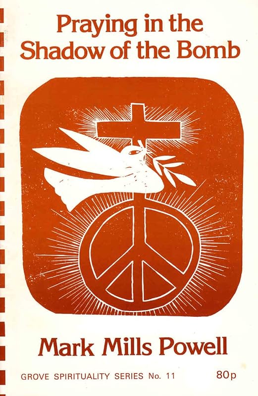 Praying in the Shadow of the Bomb by Mark Mills-Powell