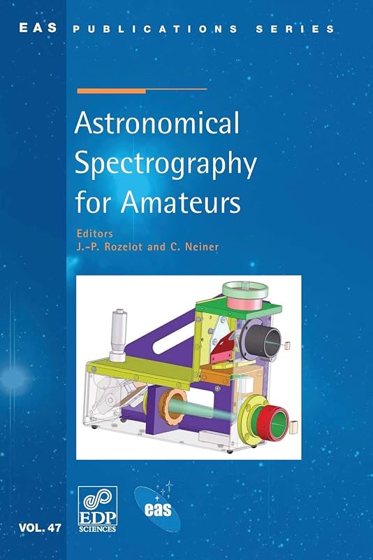 Astronomical Spectrography for Amateurs by J P Rozelot