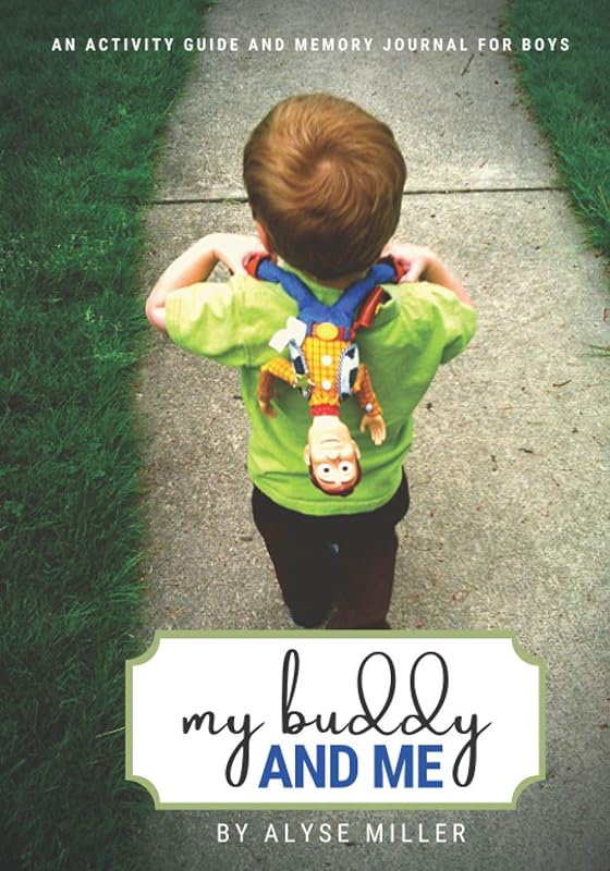 My Buddy and Me: An Activity Guide and Memory Journal for Boys by Alyse Miller