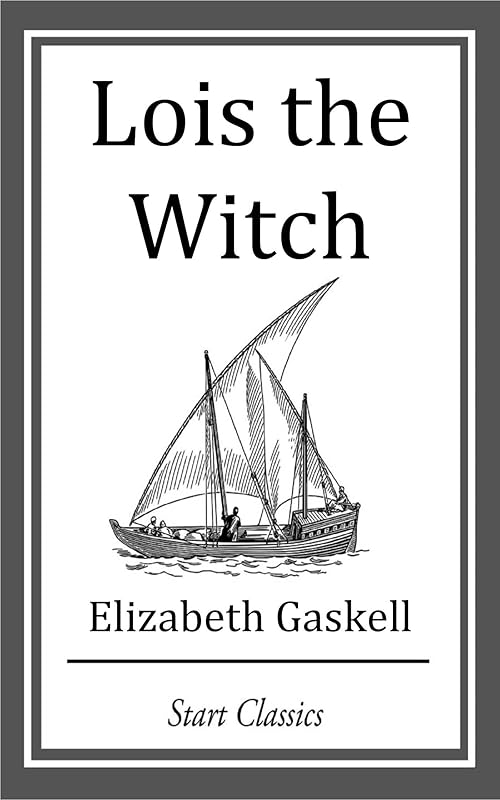 Lois the Witch by Elizabeth Gaskell