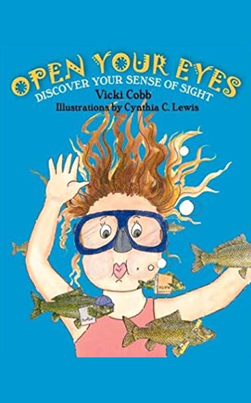 Open Your Eyes: Discover Your Sense of Sight (Discover Your Senses) by Vicki Cobb