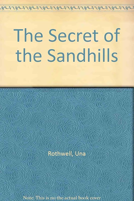 The Secret Of The Sandhills (U) by Una Rothwell