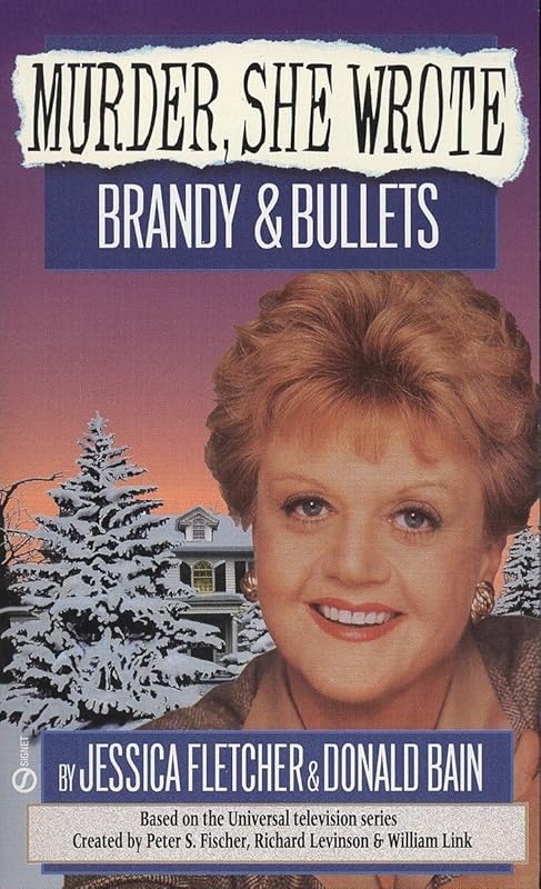 Murder, She Wrote: Brandy and Bullets by Jessica Fletcher