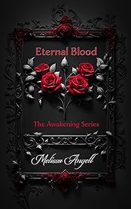 Eternal Blood: The Awakening Series by Melissa Angell