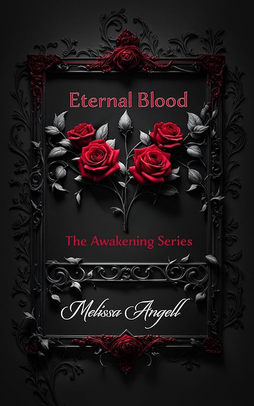 Eternal Blood: The Awakening Series by Melissa Angell