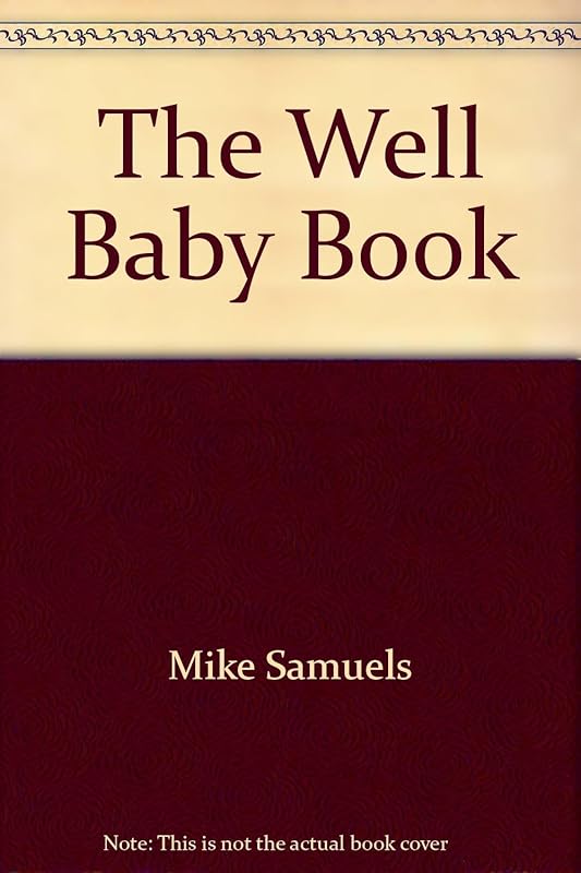 Well Baby Bk by Mike samuels & nancy samu