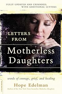 Letters from Motherless Daughters: Words of Courage, Grief, and Healing