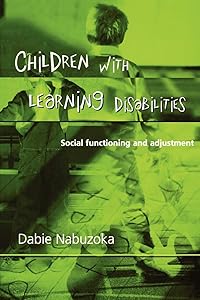 Children with Learning Disabilities: Social Functioning and Adjustment by Dabie Nabuzoka