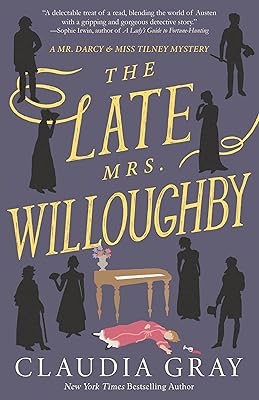 The Late Mrs. Willoughby (Mr. Darcy & Miss Tilney Mysteries Book 2)