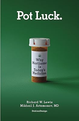 Pot Luck: Why Marijuana is Today's Medicine