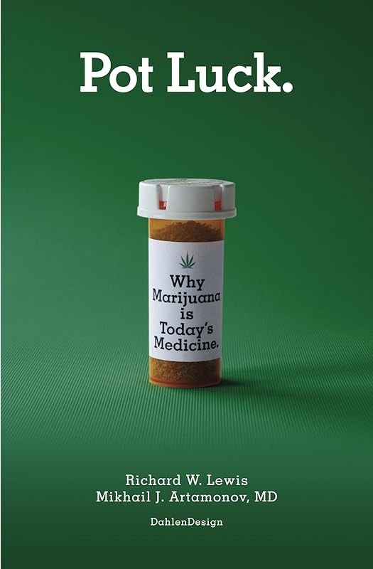 Pot Luck: Why Marijuana is Today's Medicine by Richard Lewis