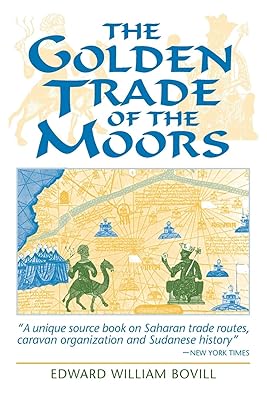 The Golden Trade of the Moors: West African Kingdoms in the Fourteenth Century