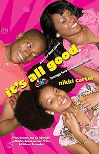 It's All Good: A So For Real Novel by Nikki Carter