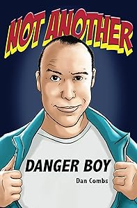 Not Another Danger Boy by Dan Combs