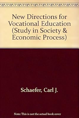 New Directions for Vocational Education (Study in Society & Economic Process)