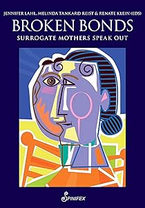 Broken Bonds: Surrogate Mothers Speak Out by Jennifer Lahl