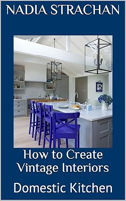 How to Create Vintage Interiors: Domestic Kitchen