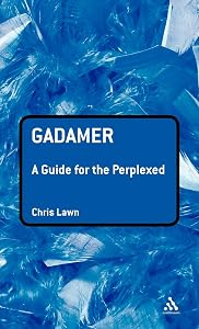 Gadamer: A Guide for the Perplexed (Guides for the Perplexed) by Chris Lawn