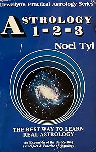 Astrology 1-2-3: How to Construct & Understand the Horoscope by Noel Tyl