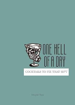 One Hell of a Day: Cocktails to Fix that Sh*t