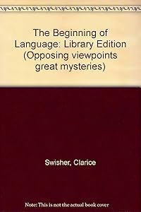 The Beginning of Language: Opposing Viewpoints (Great Mysteries)