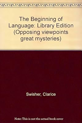 The Beginning of Language: Opposing Viewpoints (Great Mysteries)