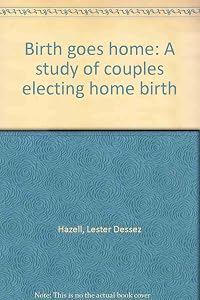 Birth goes home: A study of couples electing home birth