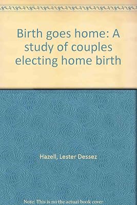 Birth goes home: A study of couples electing home birth