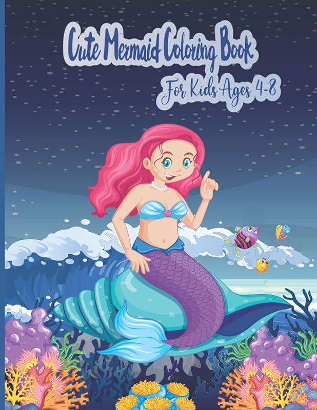 Cute Mermaid Coloring Book For Kids Ages 4-8: A Coloring Book For ages 4+ With Unique Coloring Pages (Unique Coloring Gift Pages) by JDroy Sky Publishing