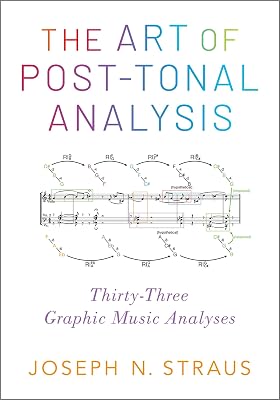 The Art of Post-Tonal Analysis: Thirty-Three Graphic Music Analyses