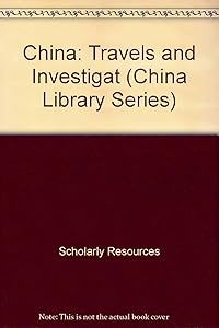 China: Travels and Investigation in the Middle Kingdom (China Library Series) (China Library (rl)) by James H. Wilson