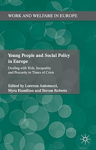 Young People and Social Policy in Europe: Dealing with Risk, Inequality and Precarity in Times of Crisis (Work and Welfare in Europe) by L. Antonucci