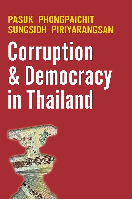 Corruption and Democracy in Thailand by Pasuk Phongpaichit