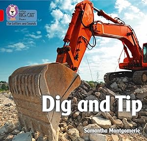 Dig and Tip: Band 02A/Red A (Collins Big Cat Phonics for Letters and Sounds) by Samantha Montgomerie