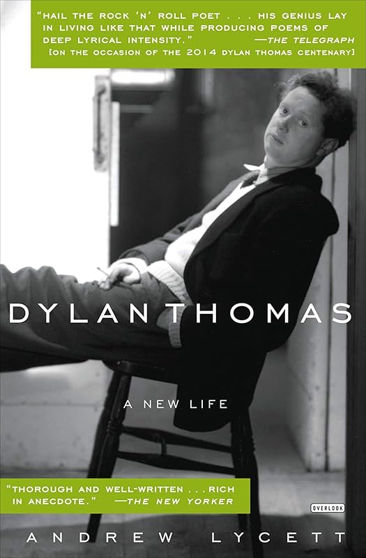 Dylan Thomas: A New Life by Andrew Lycett