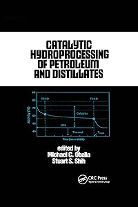 Catalytic Hydroprocessing of Petroleum and Distillates by Michael Oballa