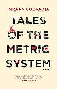 Tales of the Metric System: A Novel (Modern African Writing Series) by Imraan Coovadia