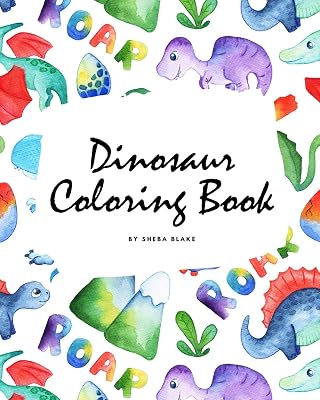 The Scientifically Accurate Dinosaur Coloring Book for Children (8x10 Coloring Book / Activity Book) (Dinosaur Coloring Books)