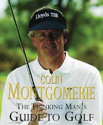 The Thinking Man's Guide to Golf: The Common-Sense Way to Improe Your Game