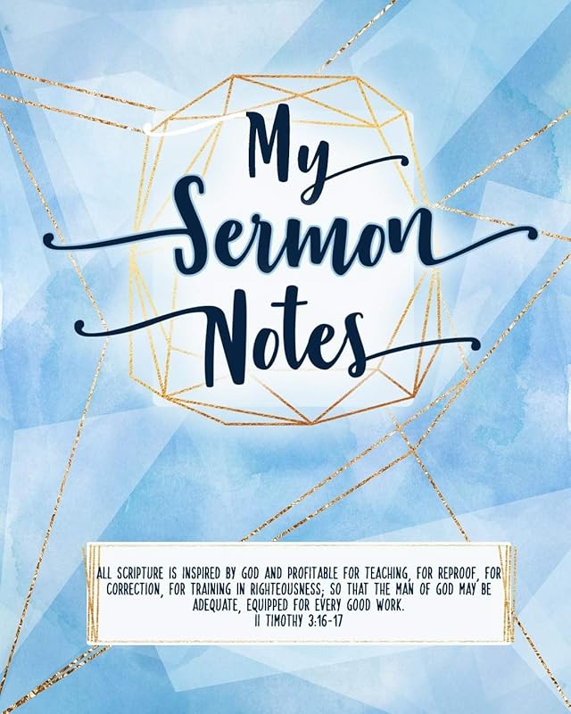 My Sermon Notes: For Women, Ladies. Pages for ONE FULL YEAR! Special holiday pages and Bible study quick reference sheets. Blue/Gold by Trina Alleyne