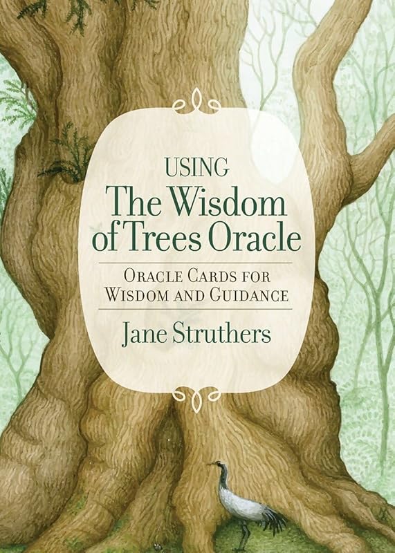 The Wisdom of Trees Oracle: Inspirational Cards for Wisdom and Guidance by Jane Struthers